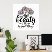 Zoek schoonheid in kleine dingen poster (Thuiskantoor)