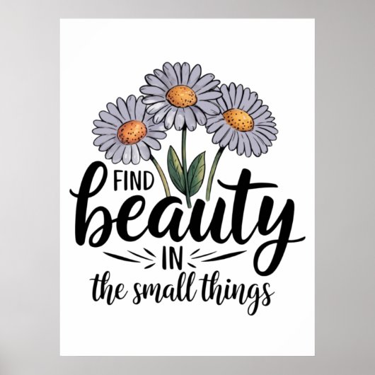 Zoek schoonheid in kleine dingen poster (Voorkant)