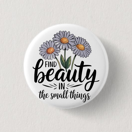 Zoek schoonheid in kleine dingen ronde button 3,2 cm (Voorkant)