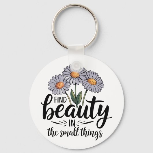 Zoek schoonheid in kleine dingen sleutelhanger (Voorkant)