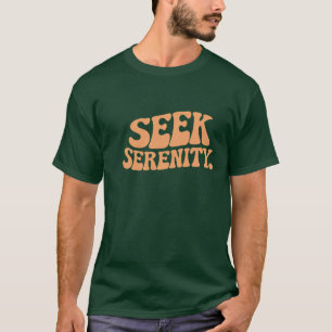 Zoek sereniteit t-shirt