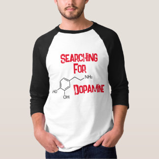 Zoeken naar dopamine t-shirt