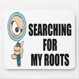 Zoeken naar mijn wortels muismat