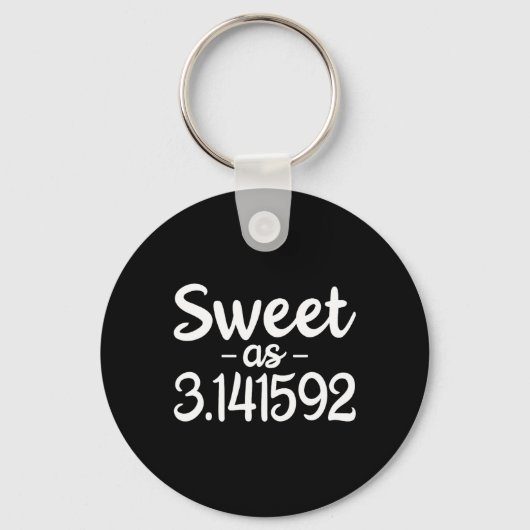 Zoet als 3.141592 Pi (Pie) 3.14 Schattigee Pi Dag Sleutelhanger (Voorkant)