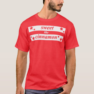 zoet als een kaneel t-shirt