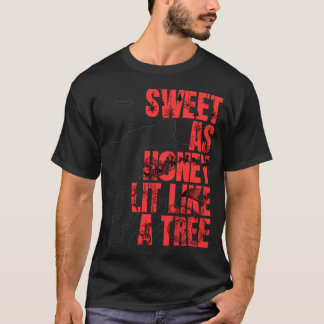 Zoet als honing, aangestoken als een boom t-shirt
