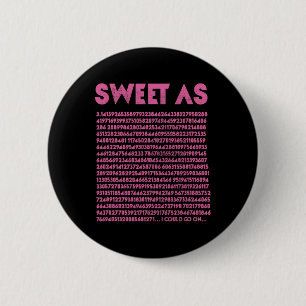 Zoet als pi 3.14 Wiskunde geek leraar 3.14 pi dag Ronde Button 5,7 Cm