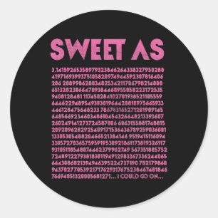 Zoet als pi 3.14 Wiskunde geek leraar 3.14 pi dag Ronde Sticker