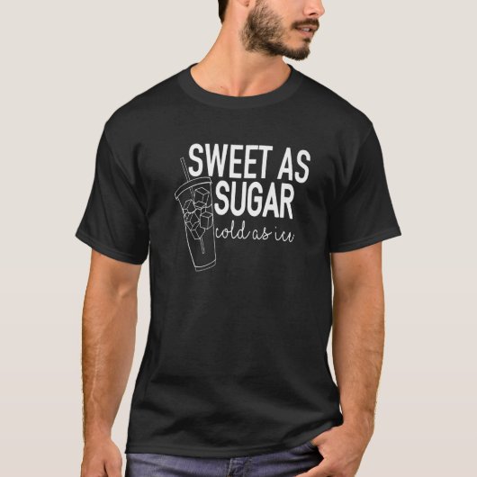 Zoet als suiker koud als ijs t-shirt (Voorkant)
