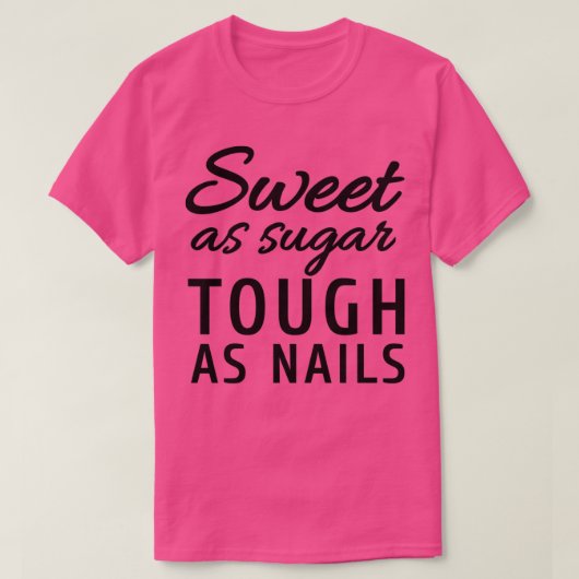 Zoet als suikerriet als nagels t-shirt (Design voorkant)