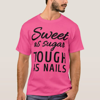 Zoet als suikerriet als nagels t-shirt
