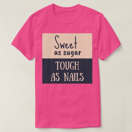 Zoet als suikerriet als nagels t-shirt (Design voorkant)