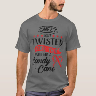 Zoet maar twisted maakt me een snoepriet16 t-shirt