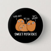 Zoete aardappelen Funny Food Pun Dark BG Ronde Button 5,7 Cm (Voorkant)