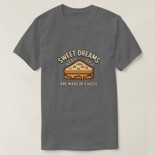 Zoete Dromen Zijn Gemaakt Van Kaas Geroosterde San T-shirt
