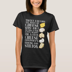 Zoete dromen zijn gemaakt van kaas  kaas t-shirt