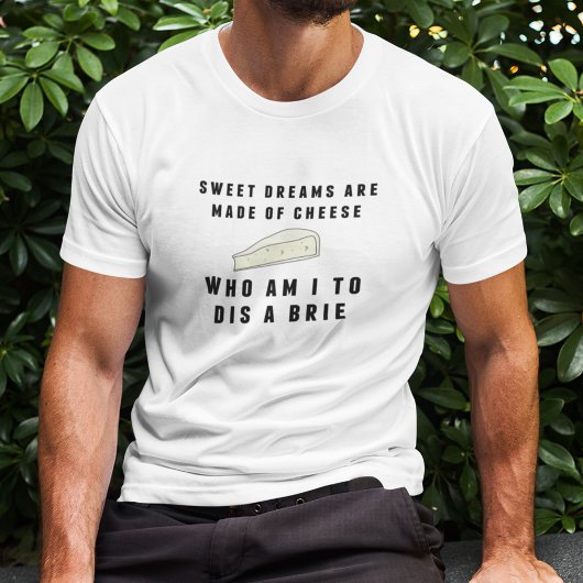 Zoete dromen zijn gemaakt van kaas. | MANNEN T-shirt