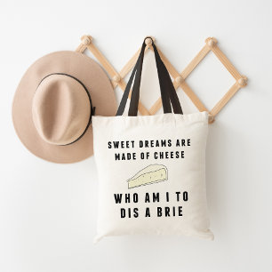 Zoete dromen zijn gemaakt van kaas. tote bag