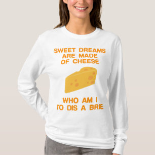 Zoete dromen zijn gemaakt van kauwzweet t-shirt