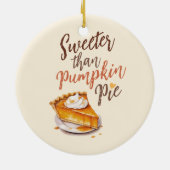 Zoeter dan pompoentaart – Herfst pompoentaart Keramisch Ornament (Achterkant)