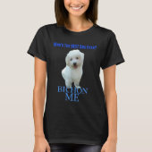 Zoetste hond ooit. Bichon Frise. T-shirt (Voorkant)