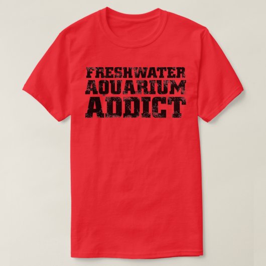 zoetwateraquariumverslaafde t-shirt (Design voorkant)