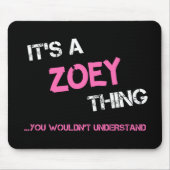 Zoey ding dat je niet zou begrijpen muismat (Voorkant)