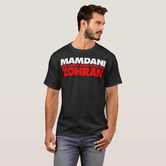 Zohran Mamdani You Don't Mess with the Zohran T-shirt (Voorkant volledig)