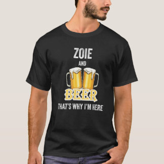 Zoie en bier daarom ben ik hier t-shirt