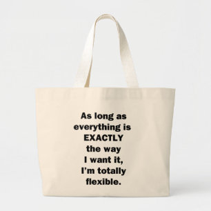 Zolang alles precies zo is als ik wil. grote tote bag