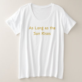 Zolang de zon opkomt T-shirt