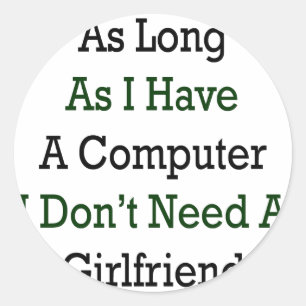 Zolang ik een computer heb, heb ik geen meisje nod ronde sticker