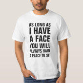 Zolang ik een gezicht heb, heb je altijd een pl t-shirt (Voorkant)