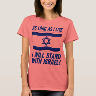 Zolang ik leef, zal ik met Israël staan T-shirt