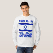Zolang ik leef, zal ik met Israël staan T-shirt (Voorkant volledig)