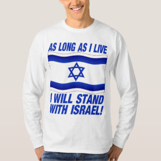 Zolang ik leef, zal ik met Israël staan T-shirt