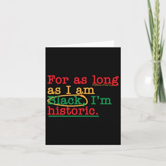Zolang ik zwart ben, ben ik historisch Juneteenth Kaart (Voorkant)