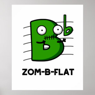 Zom-B-Flat Funny Halloween Zombie Music Pun Poster