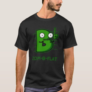 Zom-B-Flat Funny Zombie Music Pun Dark BG T-shirt