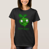 Zom-beet Funny Zombie Beet Pun Dark BG T-shirt (Voorkant)