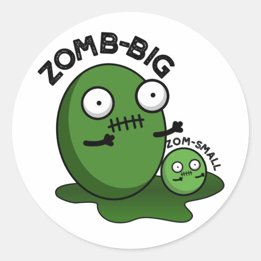 Zom-big Zom-small Funny Halloween Zombie Pun Ronde Sticker (Voorkant)