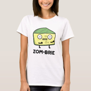 Zom-brie Funny Halloween Zombie Brie Cheese Pun T-shirt