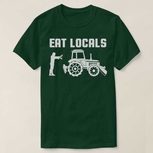 Zombie Agriculture Tractor Farmer eet Locals T-shirt (Design voorkant)