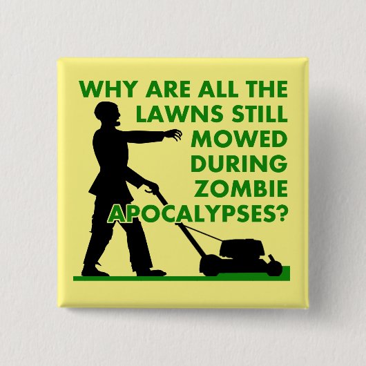 Zombie Apocalyps Grasmaaien Grappige Badge Knop Vierkante Button 5,1 Cm (Voorkant)