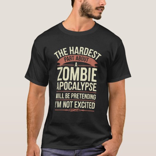 Zombie Apocalypse Grappig Quote Horror Halloween T-shirt (Voorkant)