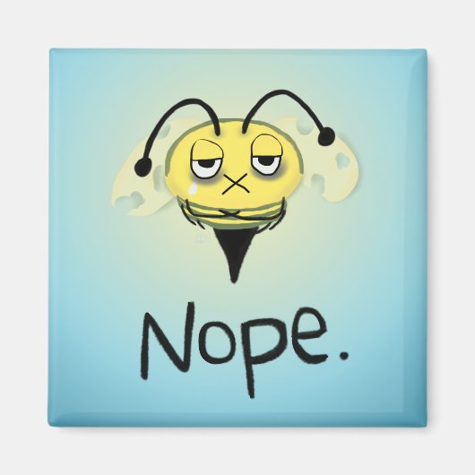 Zombie Bee/Zom-BEE - Geef me NOPE. Magneet (Voorkant)