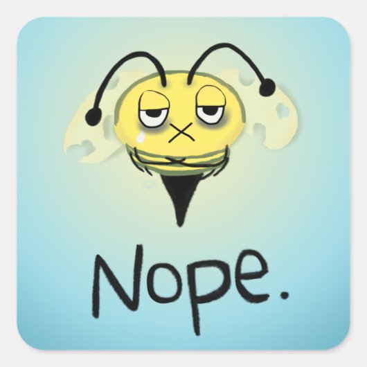 Zombie Bee/Zom-BEE - Geef me NOPE. Vierkante Sticker (Voorkant)