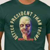 Zombie Beter President dan Trump Anti-Trump T-shirt