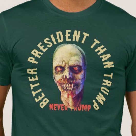 Zombie Beter President dan Trump Anti-Trump T-shirt