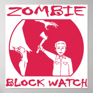 Zombie Block Watch Signage Poster